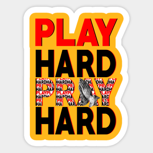 PLAY HARD PRAY HARD Sticker